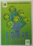 TOTUL DESPRE LOTO SPECIAL 6 DIN 49 si NOROC , 1999