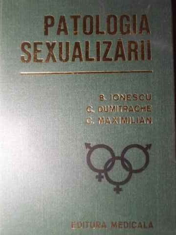 PATOLOGIA SEXUALIZARII-B. IONESCU, C. DUMITRACHE, C. MAXIMILIAN-232564