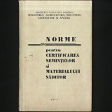Cumpara ieftin Norme Certificare Semințe și Material Săditor 1974 - Carte Agronomie Tehnică