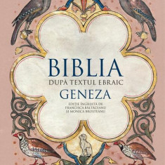 Biblia după textul ebraic. Geneza - Hardcover - *** - Humanitas