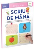 Cumpara ieftin Scriu de mana. Caiet pentru exersarea scrierii cursive si pregatirea pentru compunerea cuvintelor si a enunturilor. Clasa I. 6-7 ani/***, Gama