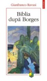 Biblia dupa Borges - Gianfranco Ravasi - Filosofie, Carte Noua/Anticariat