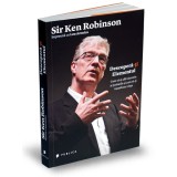 Descopera-Ti Elementul , Sir Ken Robinson - Editura Publica