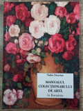 Manualul colectionarului de arta in Romania - Tudor Octavian, 2014