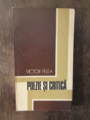 POEZIE SI CRITICA -VICTOR FELEA foto