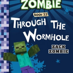 Diary of a Minecraft Zombie Book 22: Through the Wormhole