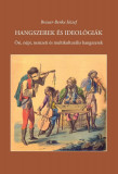 Hangszerek &eacute;s ideol&oacute;gi&aacute;k - Ősi, n&eacute;pi, nemzeti &eacute;s multikultur&aacute;lis hangszerek &ndash; In memoriam S&aacute;rosi B&aacute;lint - Brauer-Benke J&oacute;zsef