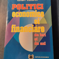 Politici economice si financiare de ieri si de azi Iulian Vacarel