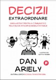 Decizii extraordinare - Dan Ariely - Editura Publica