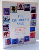 FOR CHILDREN`S SAKE, THE PROMISE OF FAMILY PRESERVATION by JOAN BARTHEL , 1992