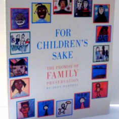 FOR CHILDREN`S SAKE, THE PROMISE OF FAMILY PRESERVATION by JOAN BARTHEL , 1992
