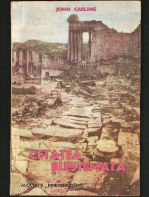 CETATEA BLESTEMATĂ - JOHN CARLING - ASOCIAȚIA &amp;quot;PRIETENII CĂRȚII&amp;quot; foto