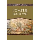 Pompeji messze van - Sumonyi Zolt&aacute;n