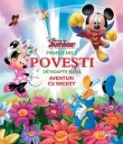 Disney Junior. Primele mele povesti de noapte buna. Aventuri cu Mickey