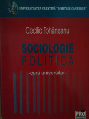 Cecilia Tohaneanu - Sociologie politica - curs universitar (2006) foto