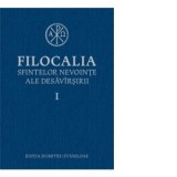 Filocalia sfintelor nevointe ale desavarsirii I - Pr Dumitru Staniloae