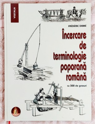 Incercare de terminologie poporana romana ( cu 300 de gravuri ) - Frederic Dame foto