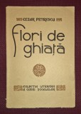 Cezar Petrescu - Flori de Gheata (1930) Editie Princeps, Inst. E. Marvan, Carte Bibliofilie