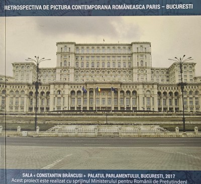 Retrospectiva de pictură contemporană rom&amp;acirc;nească Paris-București, Sala Constantin Br&amp;acirc;ncuși, Palatul Parlamentului, București 2017 foto