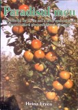 Paradisul Meu - Heinz Erven, Legumicultura &amp; Pomicultura Biologica, Altius Media 2006