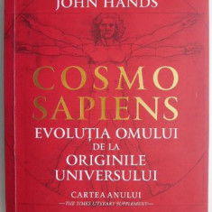 Cosmo Sapiens. Evolutia omului de la originile universului – John Hands