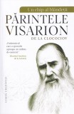 Cumpara ieftin Un Chip Al Bl&acirc;ndeții, Părintele Visarion De La Clocociov, - Editura LUMEA CREDINTEI