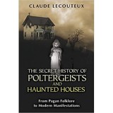 The Secret History of Poltergeists and Haunted Houses