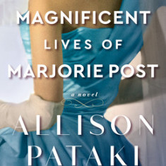 The Magnificent Lives of Marjorie Post