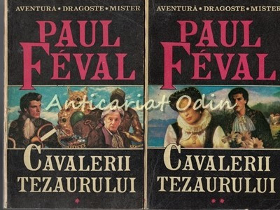 Cavalerii Tezaurului I, II - Paul Feval