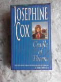 CRADLE OF THORNS - JOSEPHINE COX (CARTE IN LIMBA ENGLEZA)