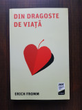 Erich Fromm - Din dragoste de viață