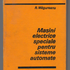 C9048 MASINI ELECTRICE SPECIALE PENTRU SISTEME AUTOMATE - R. MAGUREANU