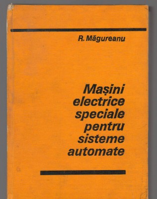 C9048 MASINI ELECTRICE SPECIALE PENTRU SISTEME AUTOMATE - R. MAGUREANU foto