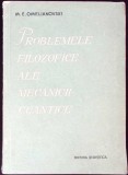PROBLEMELE FILOZOFICE ALE MECANICII CUANTICE-M.E. OMELIANOVSKI-261406