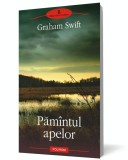Pamintul apelor - Graham Swift - Editura Polirom