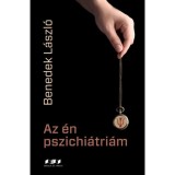 Az &eacute;n pszichi&aacute;tri&aacute;m - Benedek L&aacute;szl&oacute;