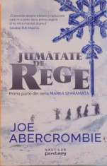 JUMATATE DE REGE de JOE ABERCROMBIE, 2015 foto