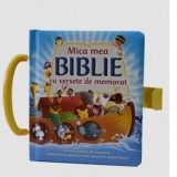 Mica mea Biblie cu versete de memorat. Versete biblice de memorat explicate cu ajutorul unor povestiri nepieritore - Lavinia Filipas