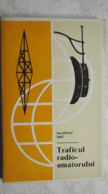 Ion-Mihail Iosif - Traficul radioamatorului foto