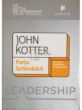 John P. Kotter - Forta schimbarii (Editia: 2009)