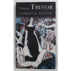 CALATORIA FELICIEI de WILLIAM TREVOR , 2007
