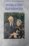 Nobletea suferintei - Sabina Wurmbrand, carte anticariat (coperta uzata)