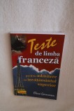 Teste de limba franceza pentru admitere in invatamantul superior - Elena Gorunescu