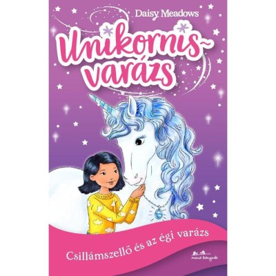 Unikornisvar&amp;aacute;zs 2. - Csill&amp;aacute;mszellő &amp;eacute;s az &amp;eacute;gi var&amp;aacute;zs - Daisy Meadows foto