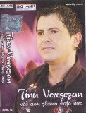 Caseta audio: Tinu Veresezean - Văd cum zboară viața mea ( 2009 , originala )