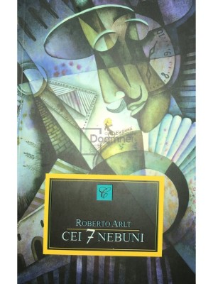 Roberto Arlt - Cei 7 nebuni (Editia: 2014) foto