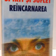 SPIRIT SI SUFLET , REINCARNAREA de AUREL POPESCU - BALCESTI , 2002