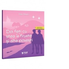 Doi feti cu stea in frunte si alte povesti - Ioan Slavici