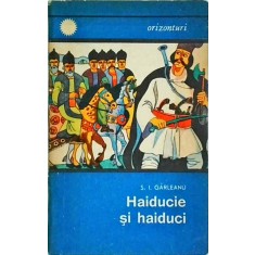 S. I. Garleanu - Haiducie si haiduci