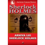 Arhiva lui Sherlock Holmes-ils - Arthur Conan Doyle